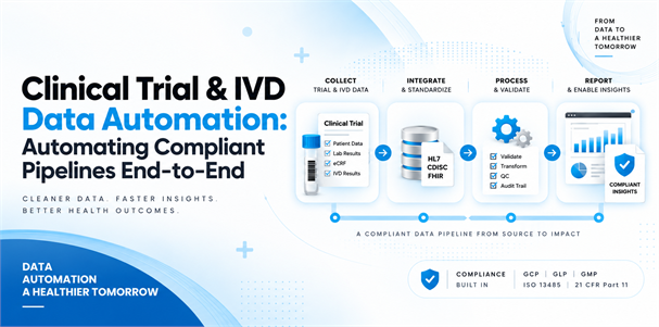 Clinical Trial & IVD Data Automation: Automating Compliant Pipelines End-to-End